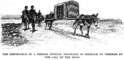 THE CONVEYANCE OF A PERSIAN OFFICIAL TRAVELLING IN DISGRACE TO TEHERAN AT THE CALL OF THE SHAH