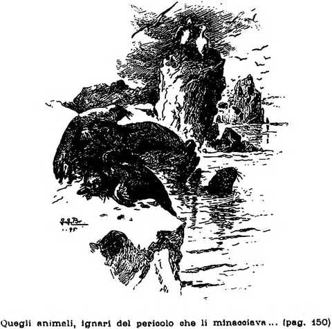 Quegli animali, ignari del pericolo che li minacciava... (pag. 150)