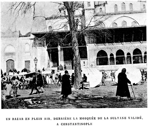 Un bazar en plein air, derrière la Mosquée de la Sultane Validé, à Constantinople