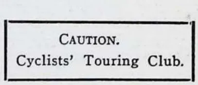 Caution. Cyclists' Touring Club.