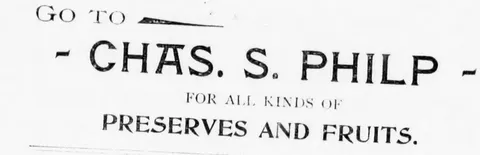 Chas. S. Philp, Preserves and Fruits