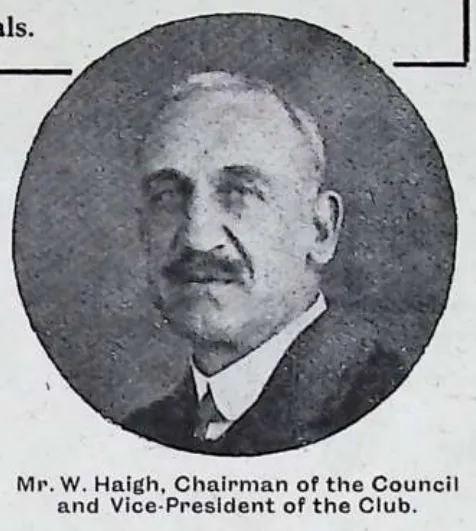 Mr. W. Haigh, Chairman of the Council and Vice-President of the Club