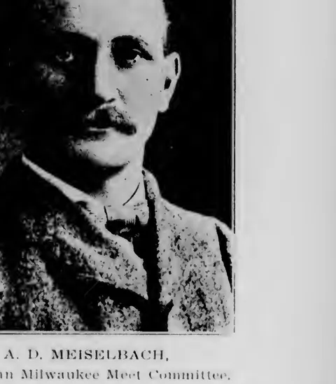 A. D. Meiselbach, Chairman Milwaukee Meet Committee