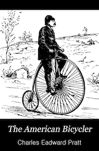 The American Bicycler A Manual For The Observer The Learner And The Expert C Pratt 1879 cover