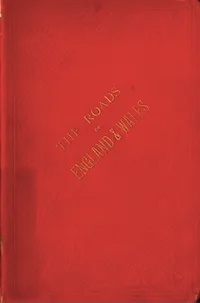 The Roads Of England And Wales An Itinerary For Cyclists Tourists And Travellers C Howard 1889 cover